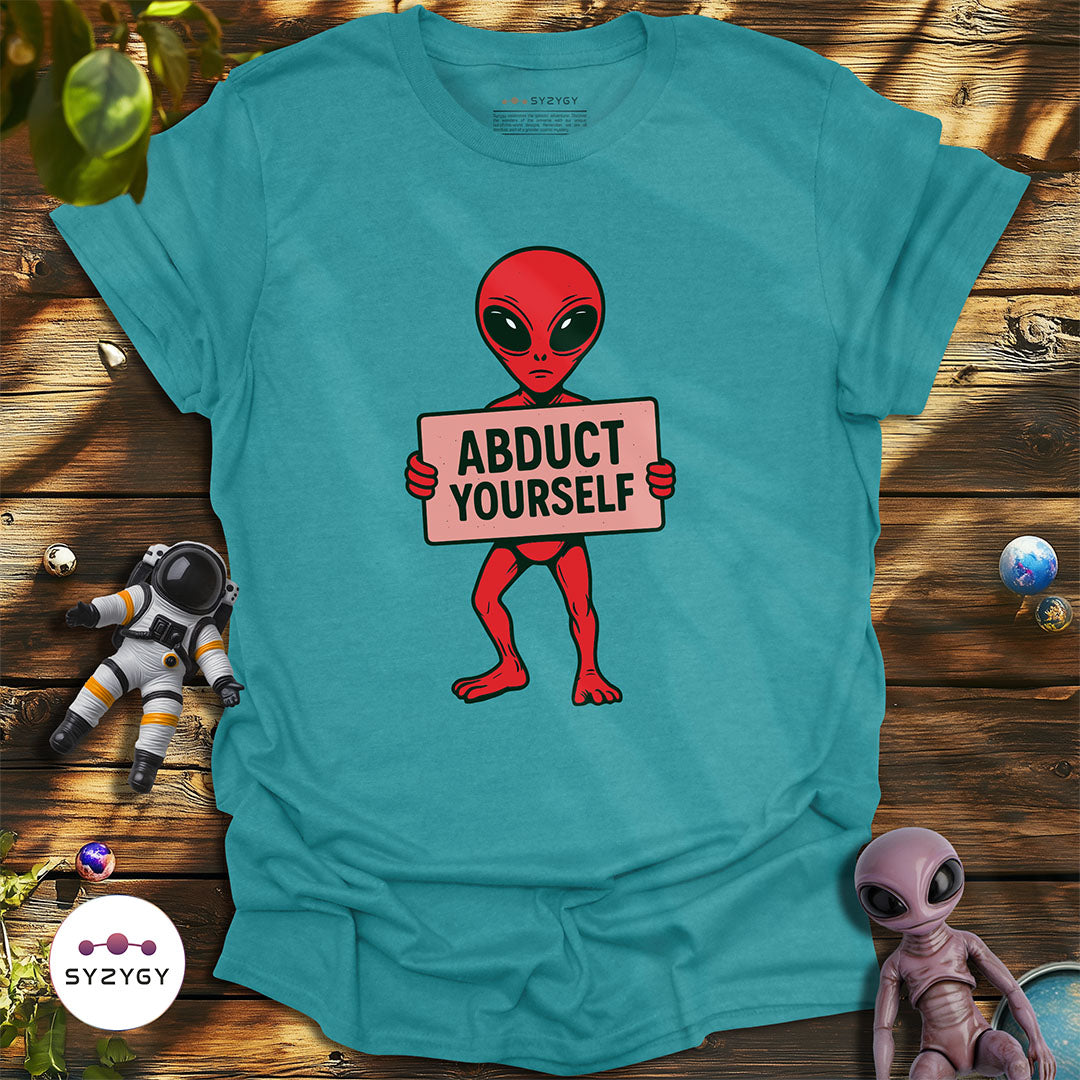 Abduct Yourself T-shirt