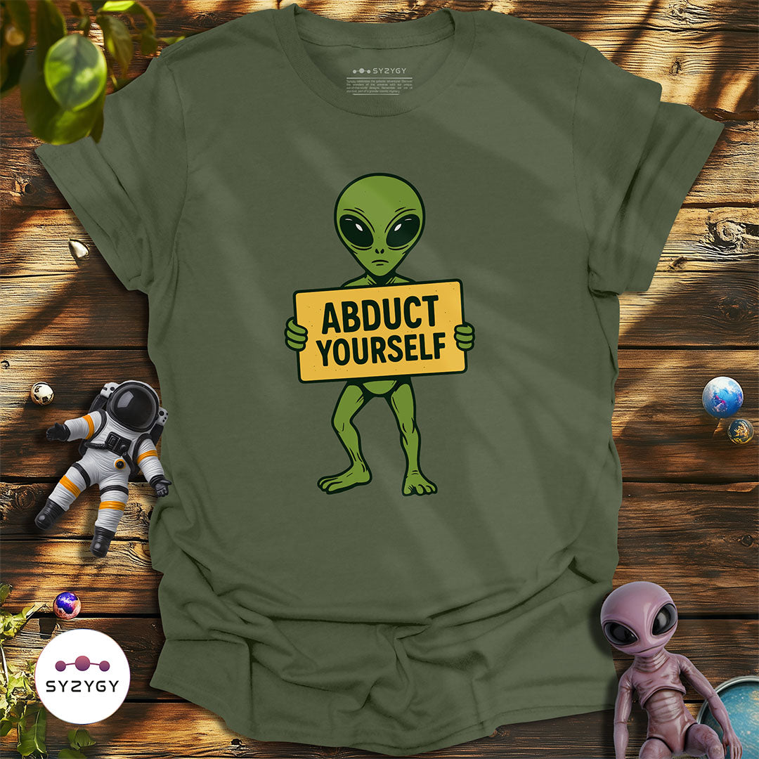 Abduct Yourself T-shirt
