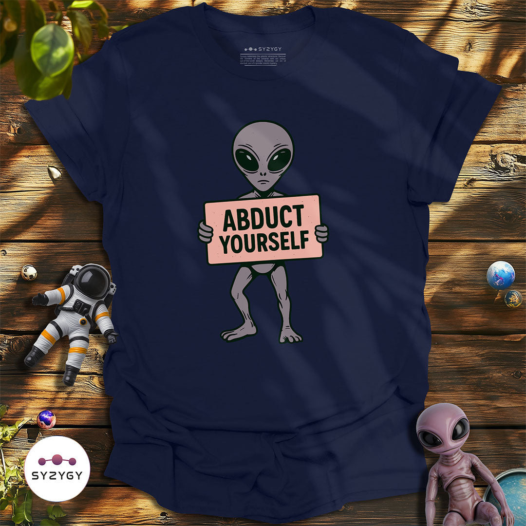 Abduct Yourself T-shirt