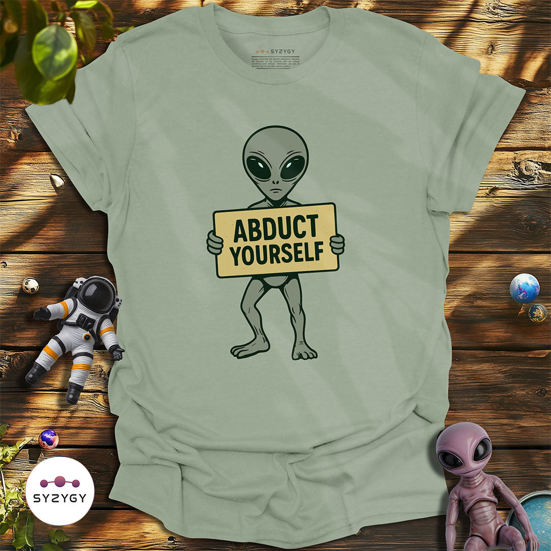 Abduct Yourself T-shirt