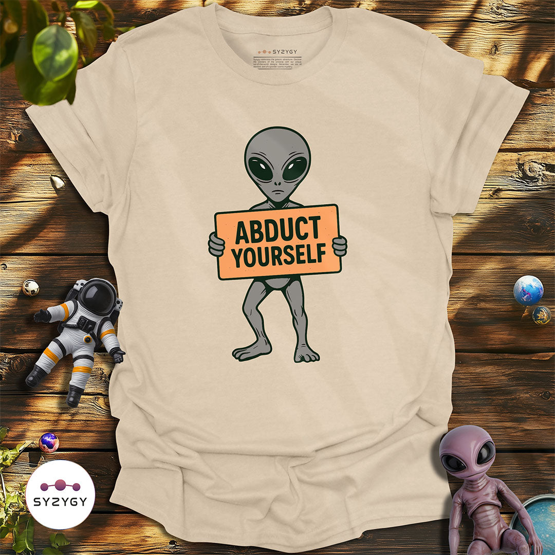 Abduct Yourself T-shirt