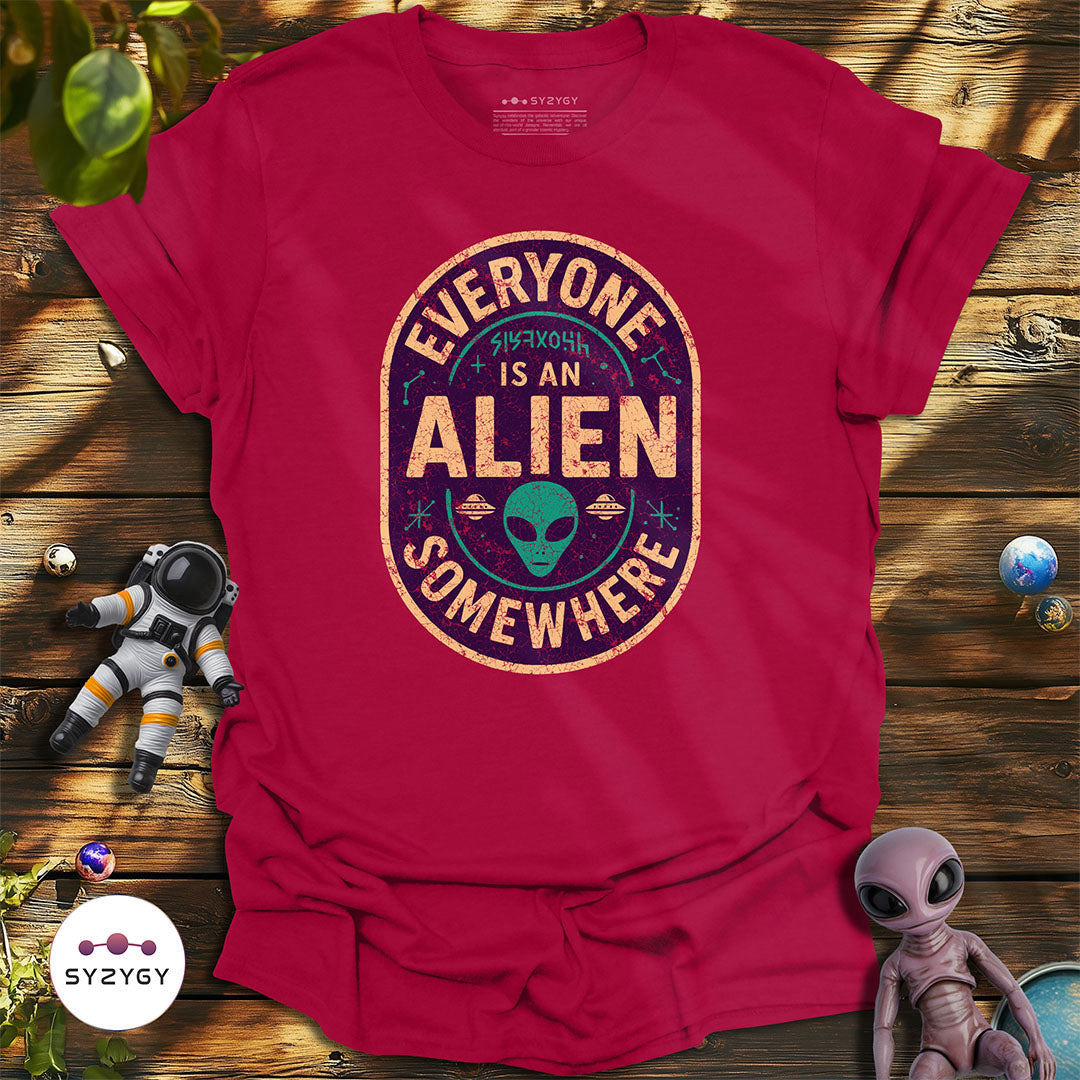 Everyone is an Alien Somewhere T-shirt