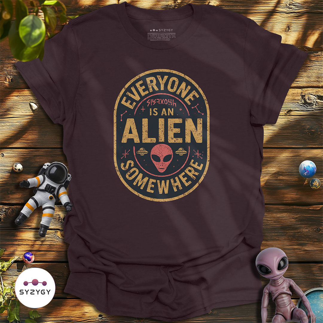 Everyone is an Alien Somewhere T-shirt