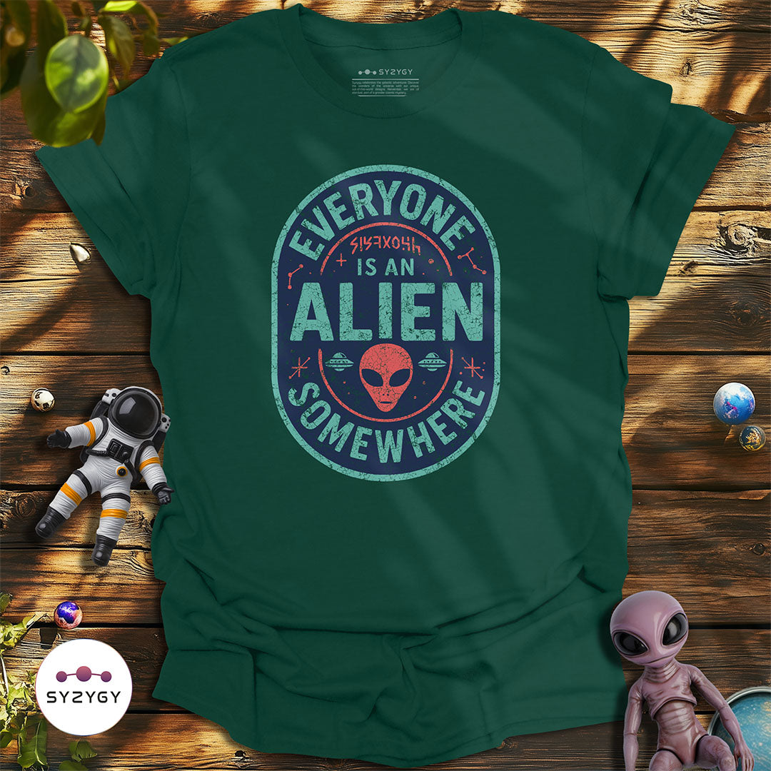 Everyone is an Alien Somewhere T-shirt
