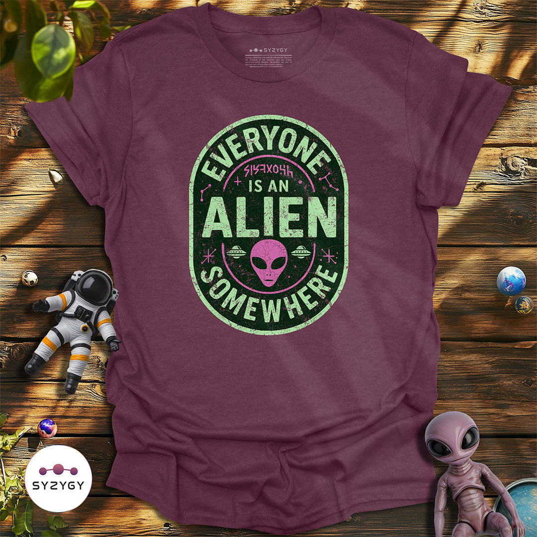 Everyone is an Alien Somewhere T-shirt