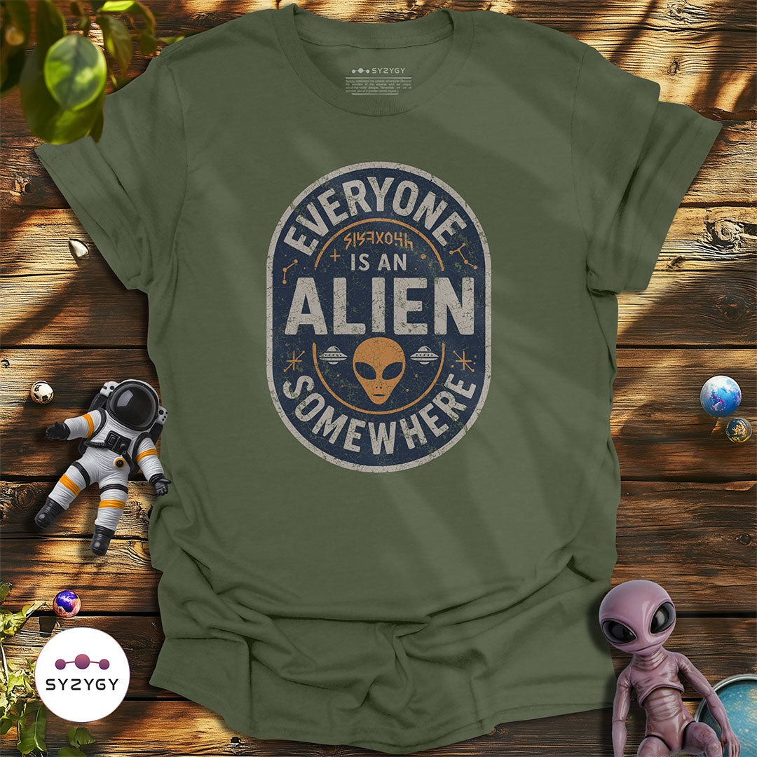 Everyone is an Alien Somewhere T-shirt