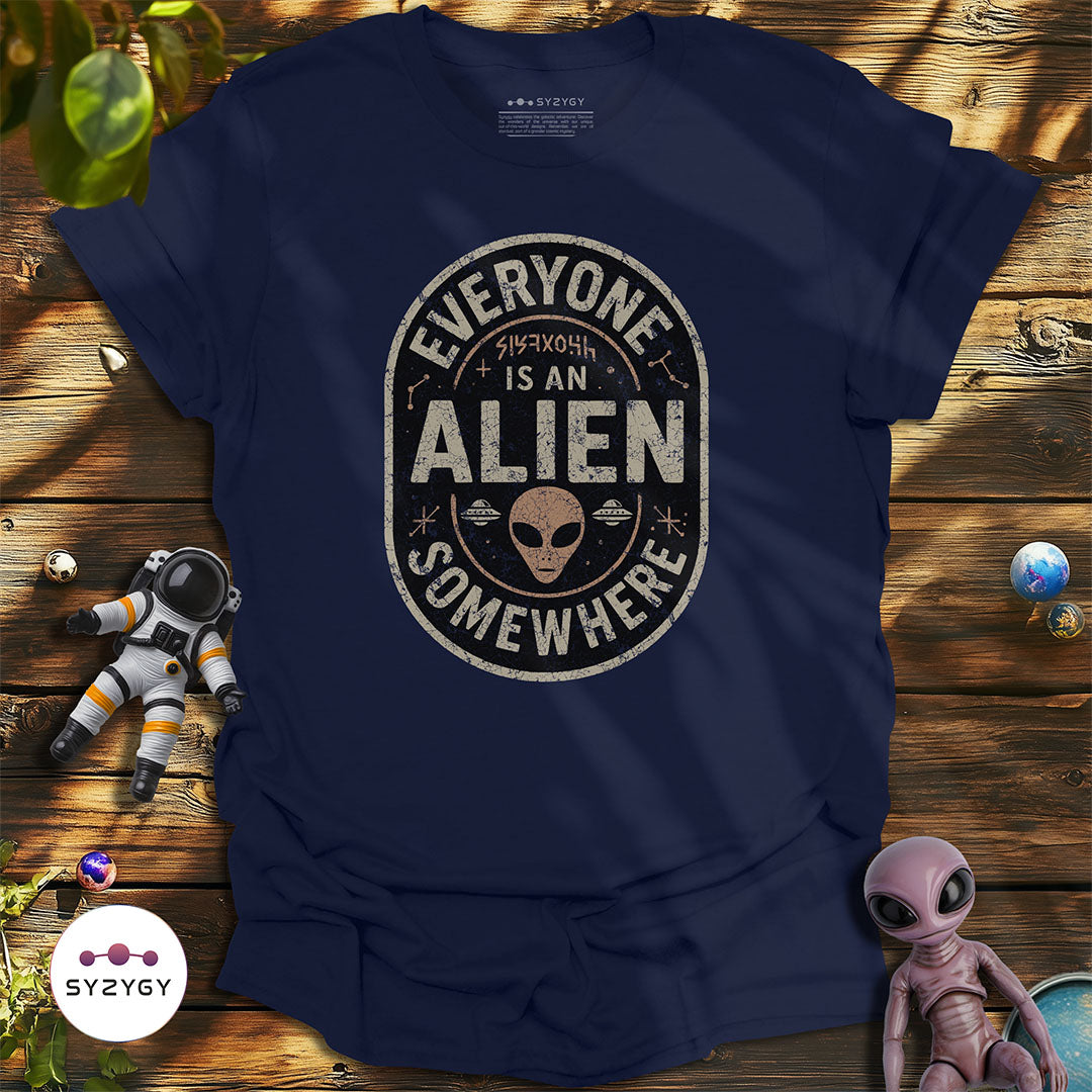Everyone is an Alien Somewhere T-shirt