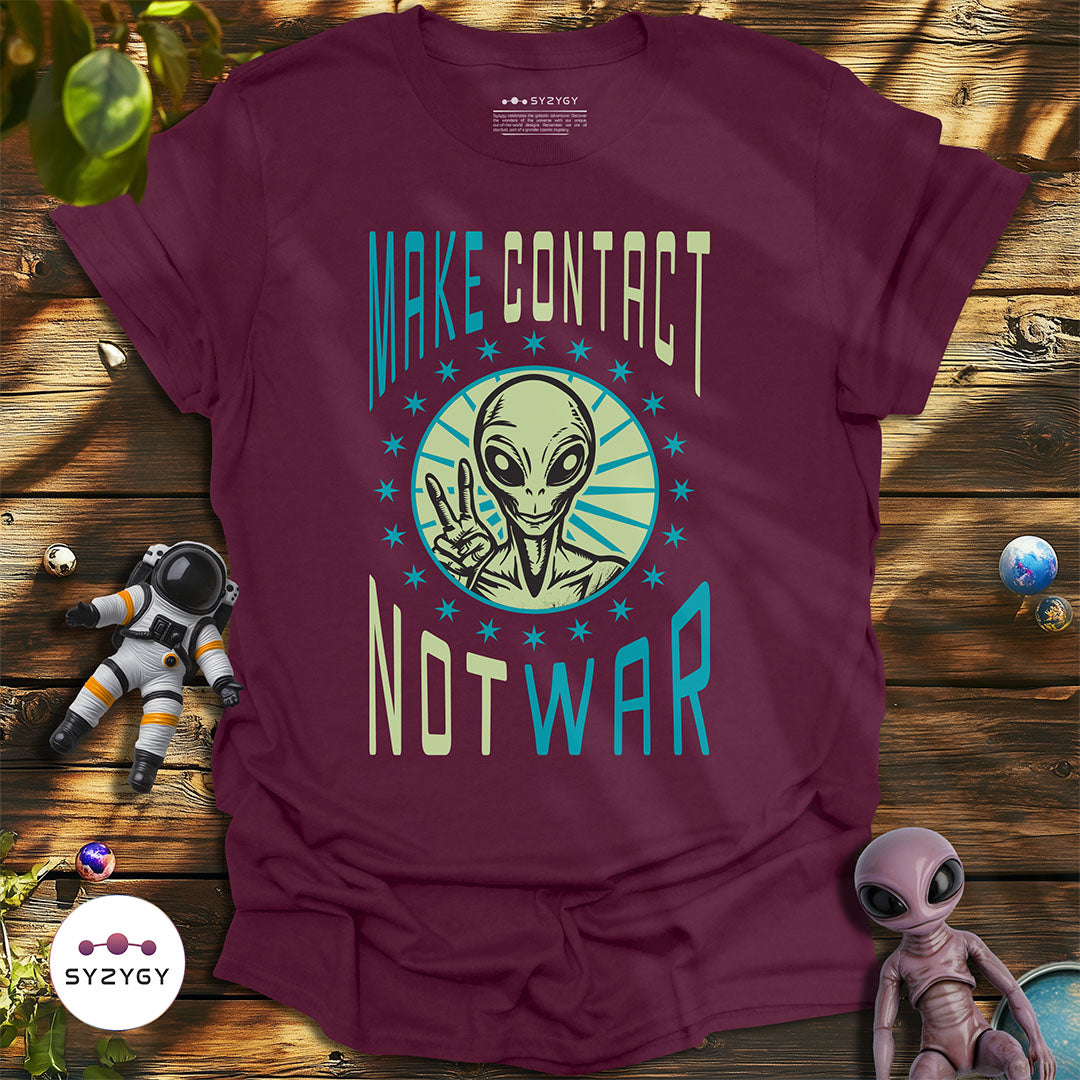 Make Contact Not War T-shirt