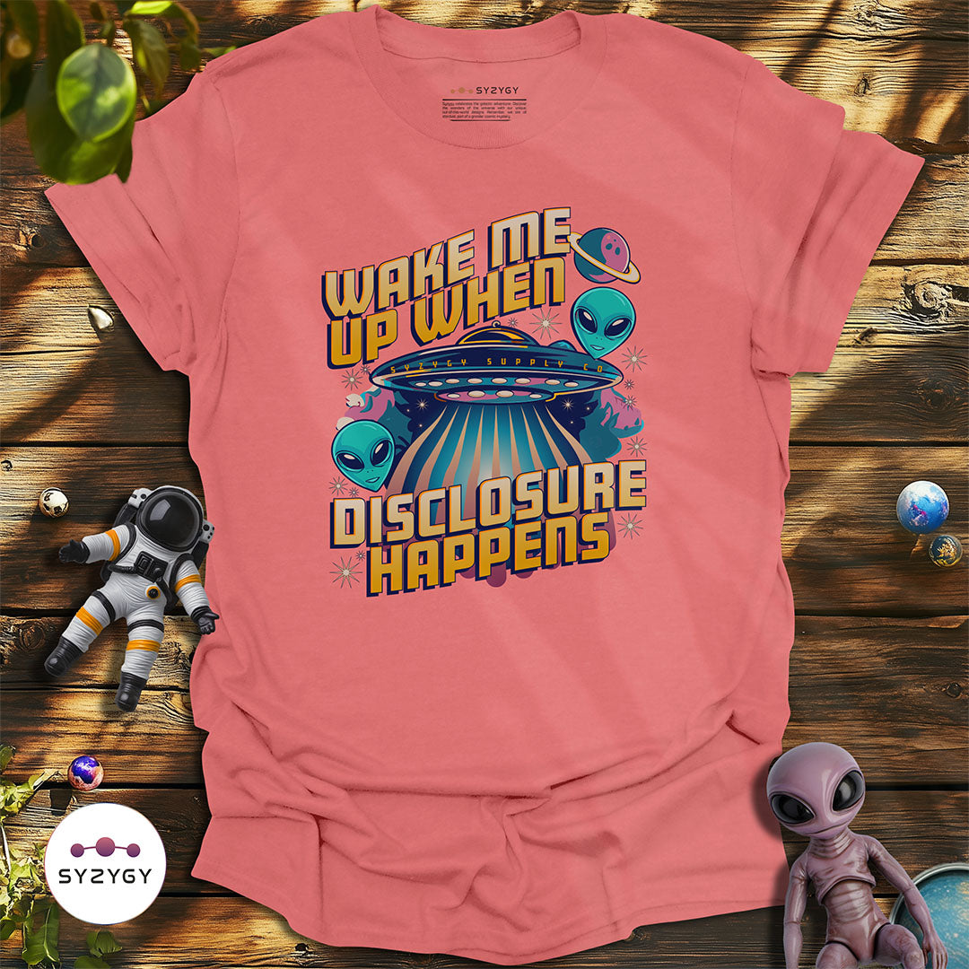 Wake Me Up When Disclosure Happens T-shirt