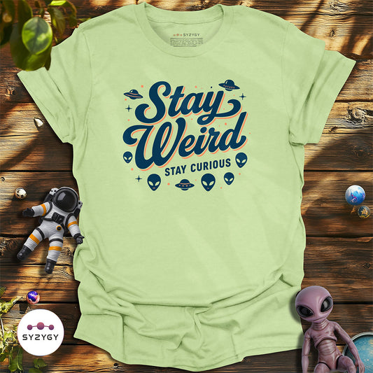 Stay Weird T-shirt