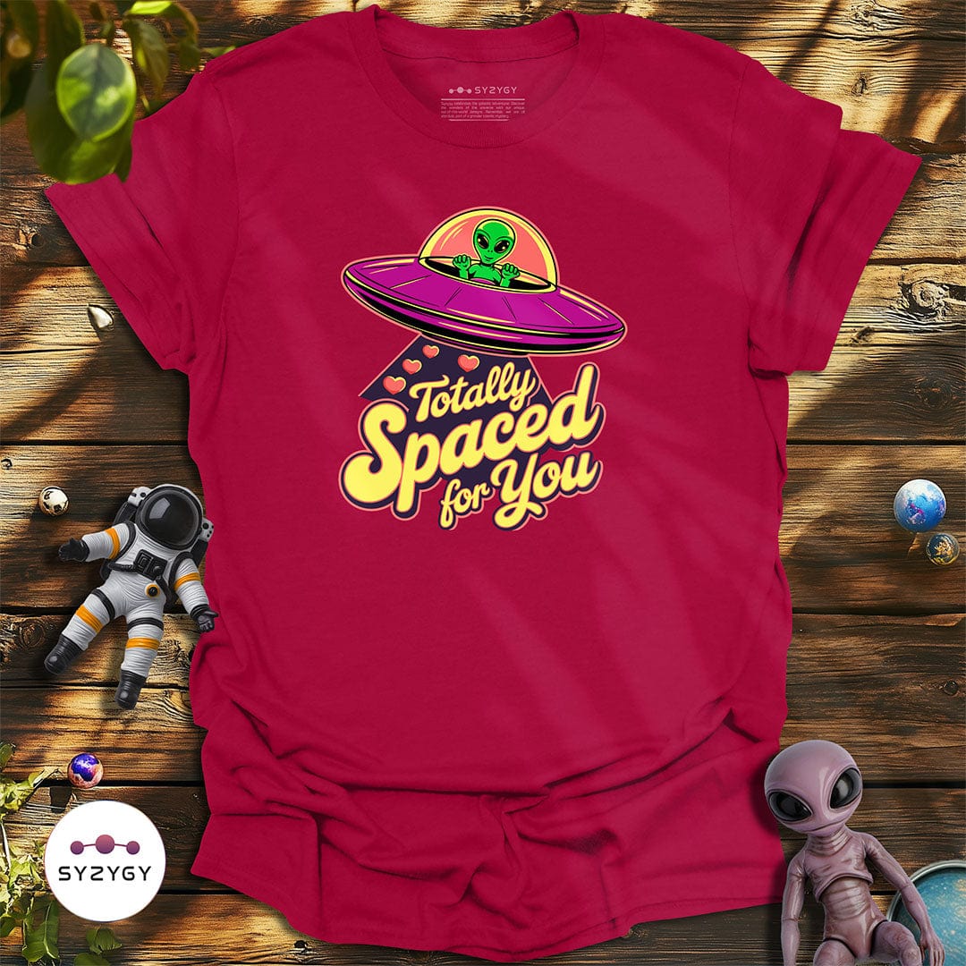 Syzygy Supply T-Shirt Antique Cherry Red / S Totally Spaced For You T-shirt Space Aliens UFO Apparel