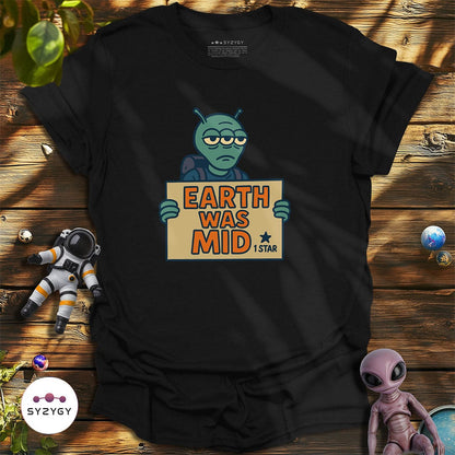 Syzygy Supply T-Shirt Black / S Earth Was Mid T-shirt Space Aliens UFO Apparel