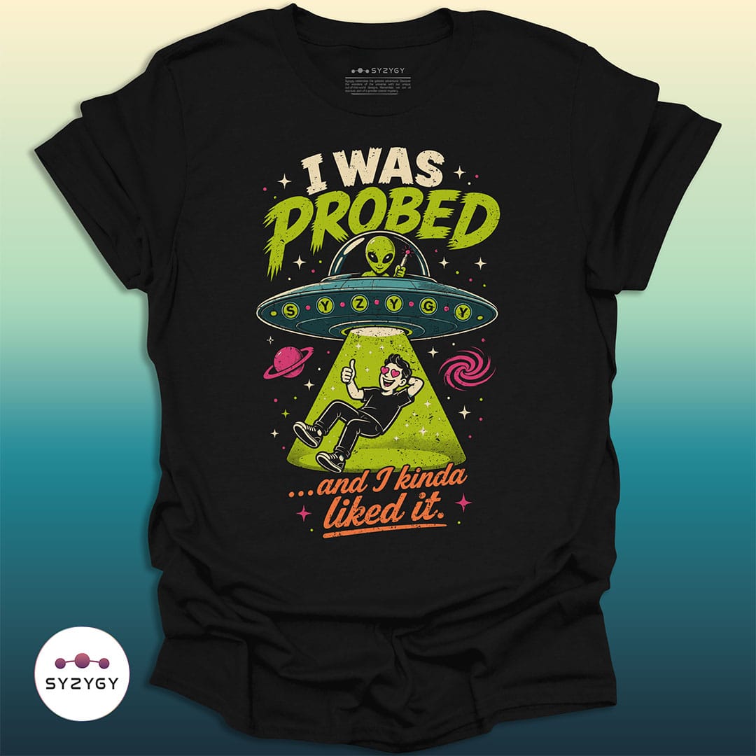 Syzygy Supply T-Shirt Black / S I Was Probed T-shirt Space Aliens UFO Apparel