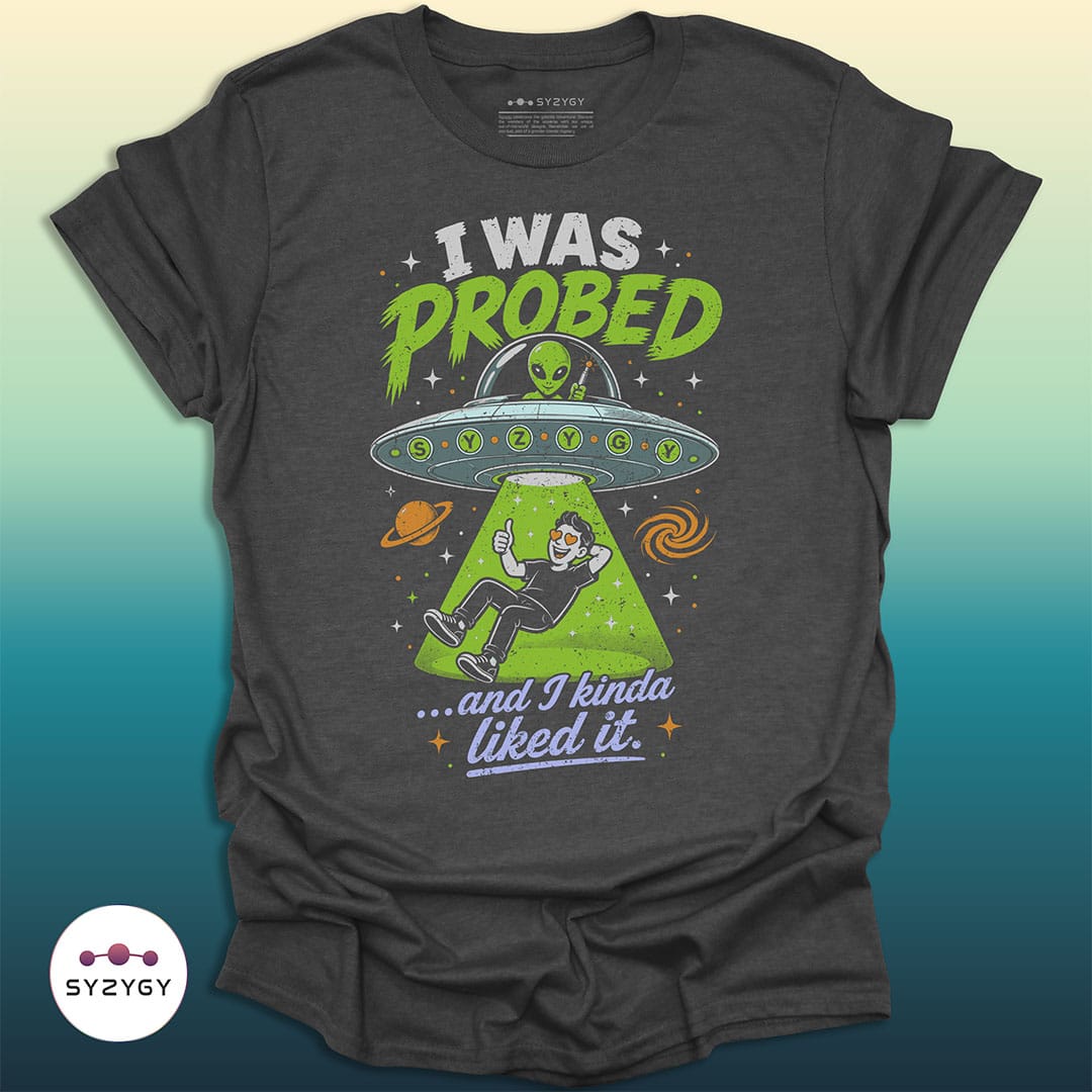 Syzygy Supply T-Shirt Dark Heather Grey / S I Was Probed T-shirt Space Aliens UFO Apparel
