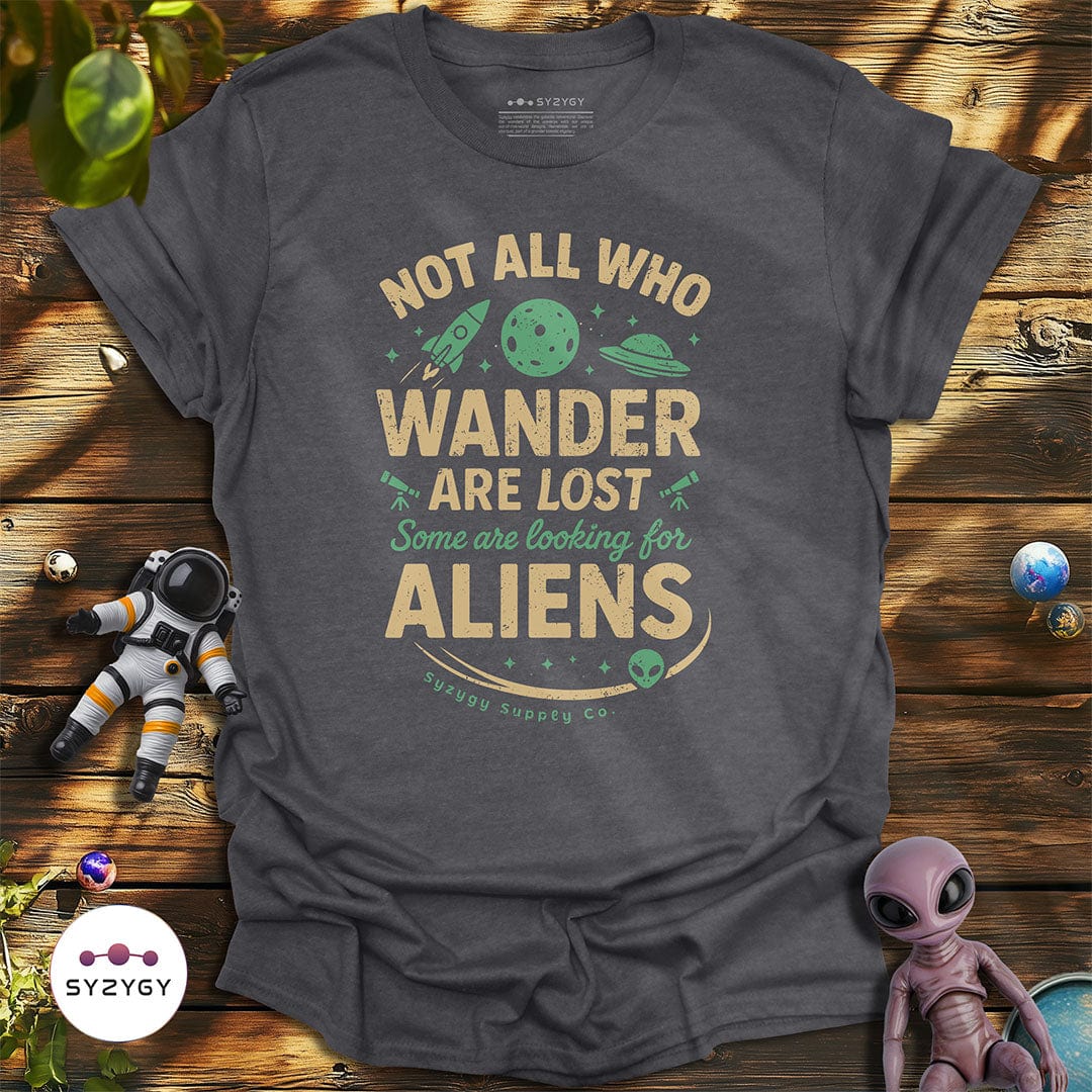 Syzygy Supply T-Shirt Dark Heather Grey / S Not All Who Wander T-shirt Space Aliens UFO Apparel