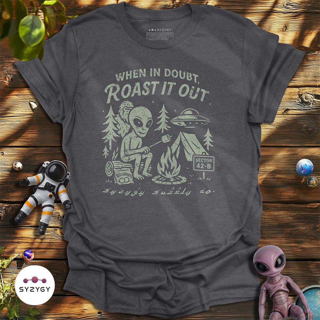 Syzygy Supply T-Shirt Dark Heather Grey / S When in Doubt, Roast it Out T-shirt Space Aliens UFO Apparel