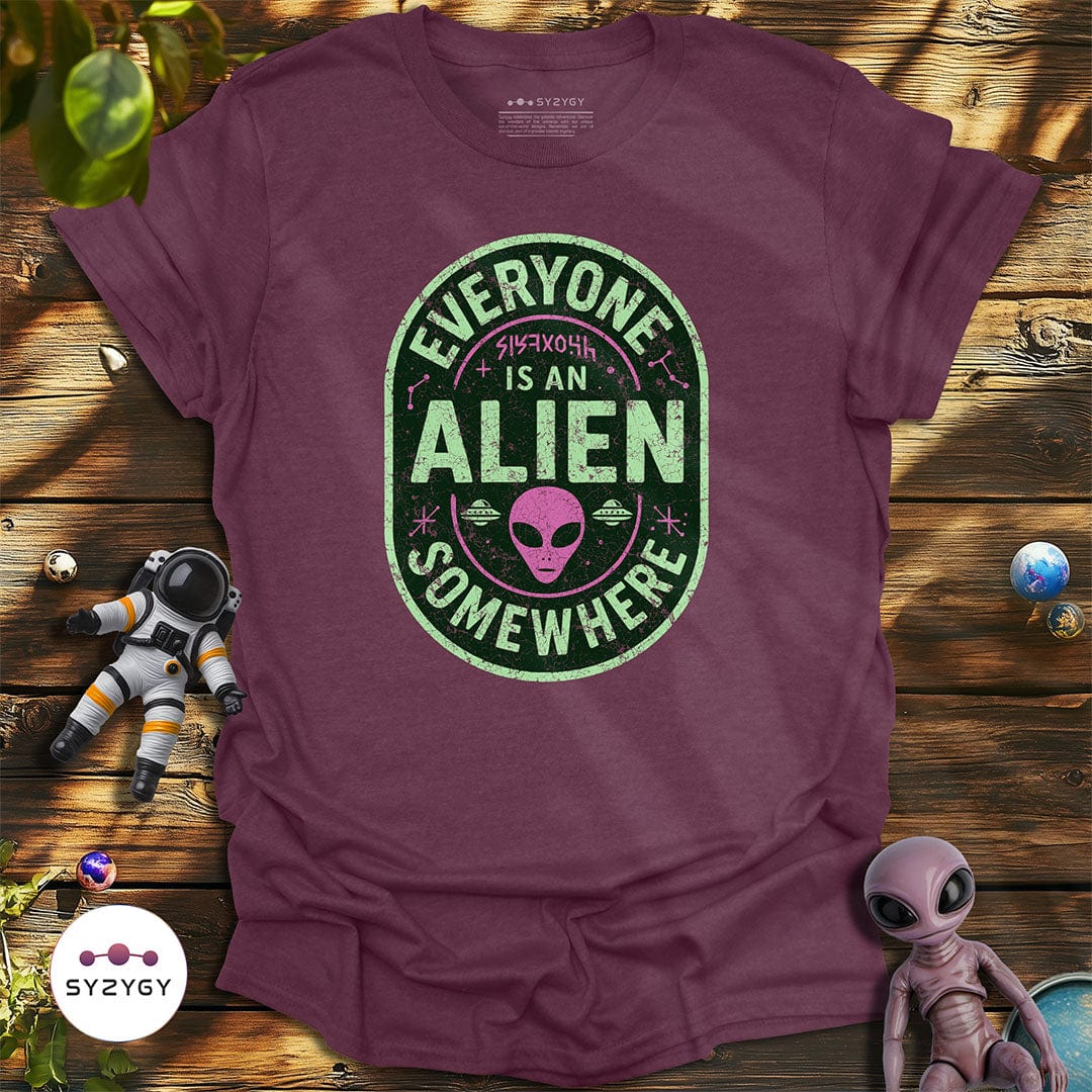 Syzygy Supply T-Shirt Heather Maroon / S Everyone is an Alien Somewhere T-shirt Space Aliens UFO Apparel