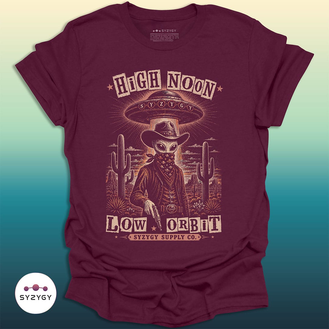 Syzygy Supply T-Shirt Maroon / S High Noon, Low Orbit T-shirt Space Aliens UFO Apparel