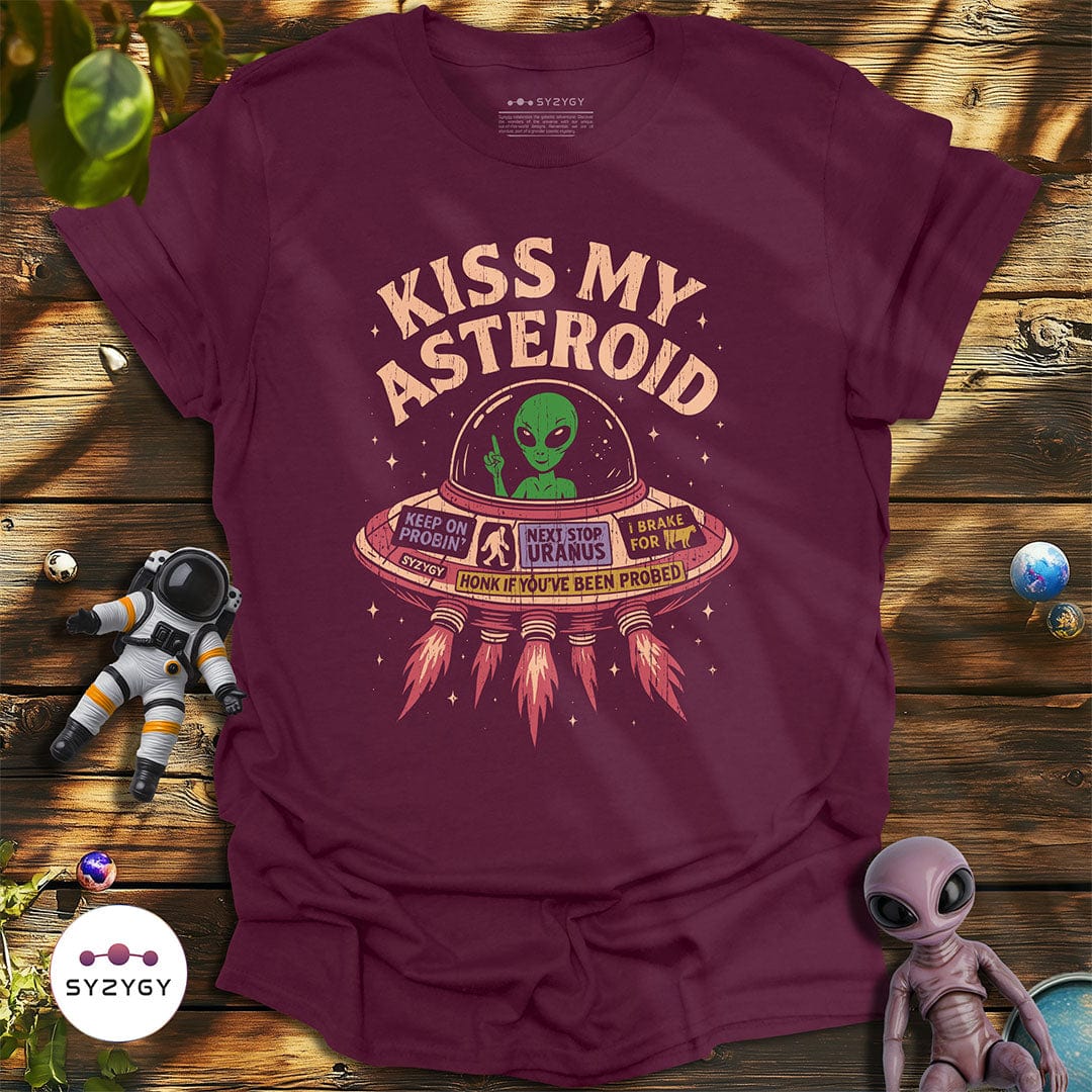Syzygy Supply T-Shirt Maroon / S Kiss My Asteroid T-shirt Space Aliens UFO Apparel
