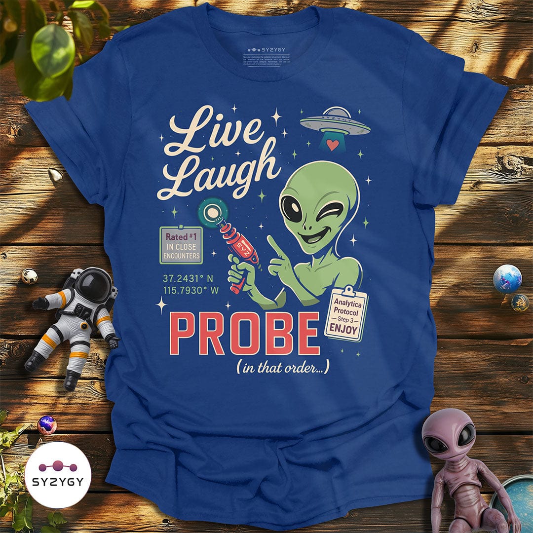 Syzygy Supply T-Shirt Metro Blue / S Live, Laugh, Probe T-shirt Space Aliens UFO Apparel