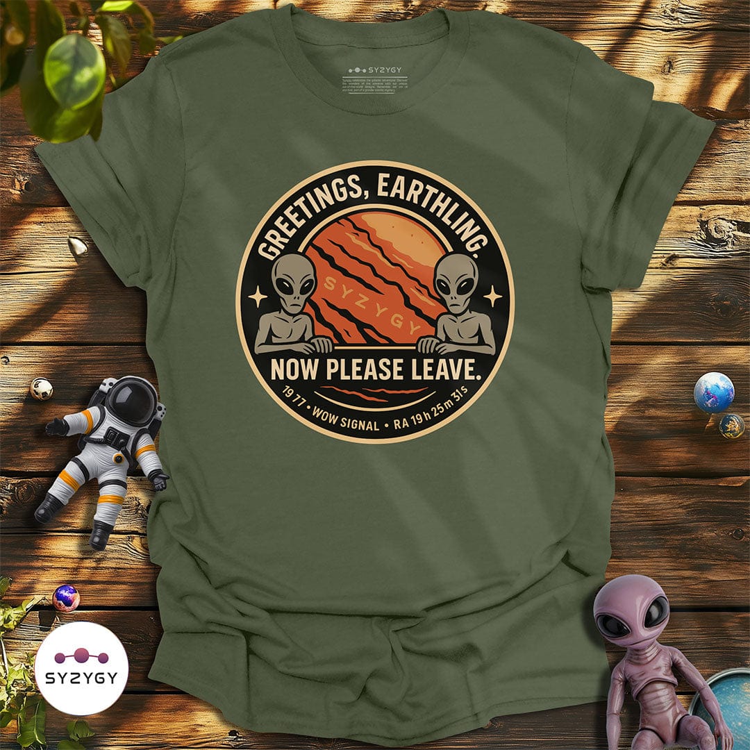 Syzygy Supply T-Shirt Military Green / S Greetings, Now Please Leave T-shirt Space Aliens UFO Apparel