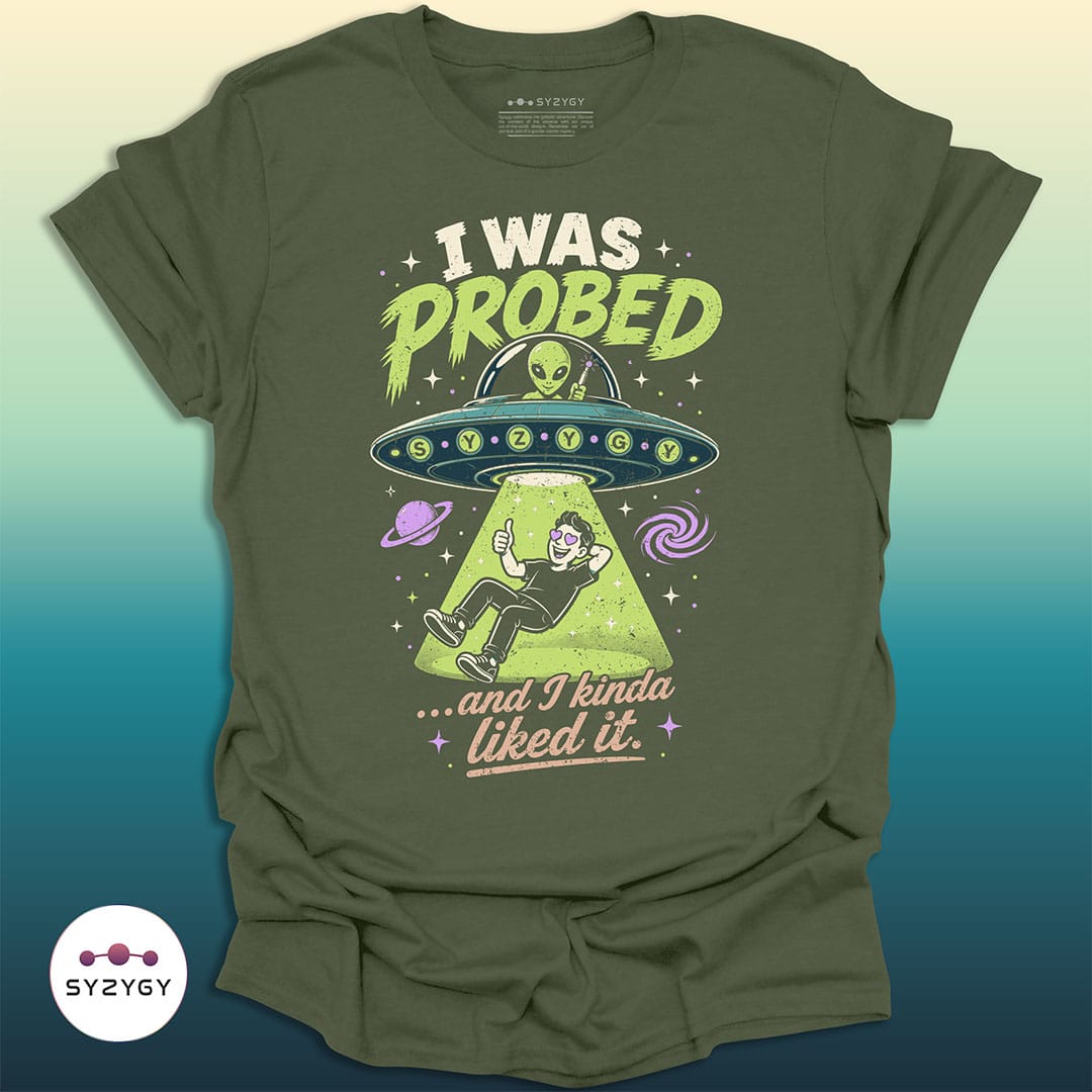 Syzygy Supply T-Shirt Military Green / S I Was Probed T-shirt Space Aliens UFO Apparel