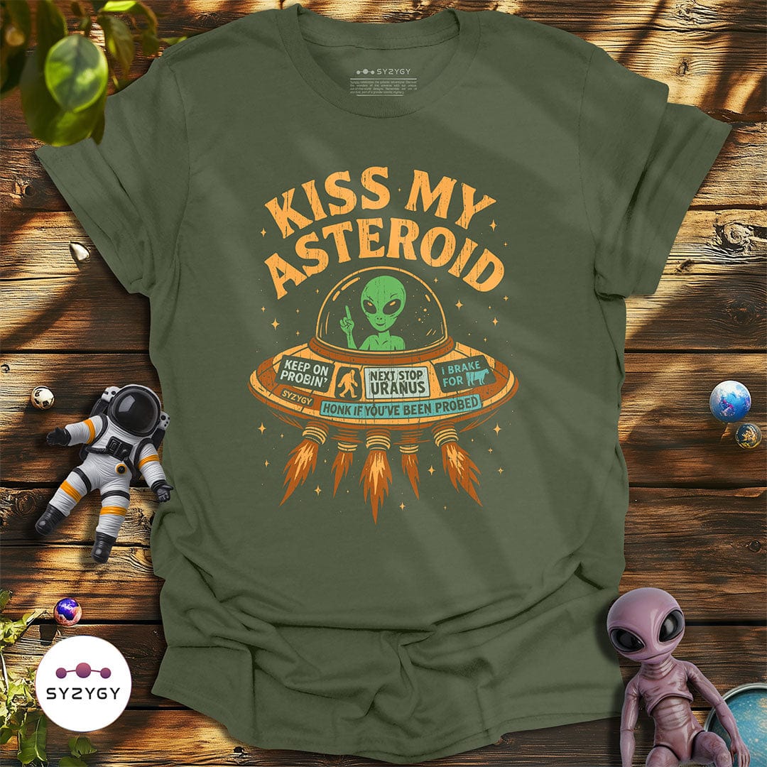 Syzygy Supply T-Shirt Military Green / S Kiss My Asteroid T-shirt Space Aliens UFO Apparel