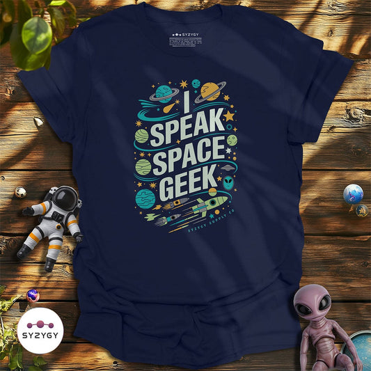 Syzygy Supply T-Shirt Navy / S I Speak Space Geek T-shirt Space Aliens UFO Apparel