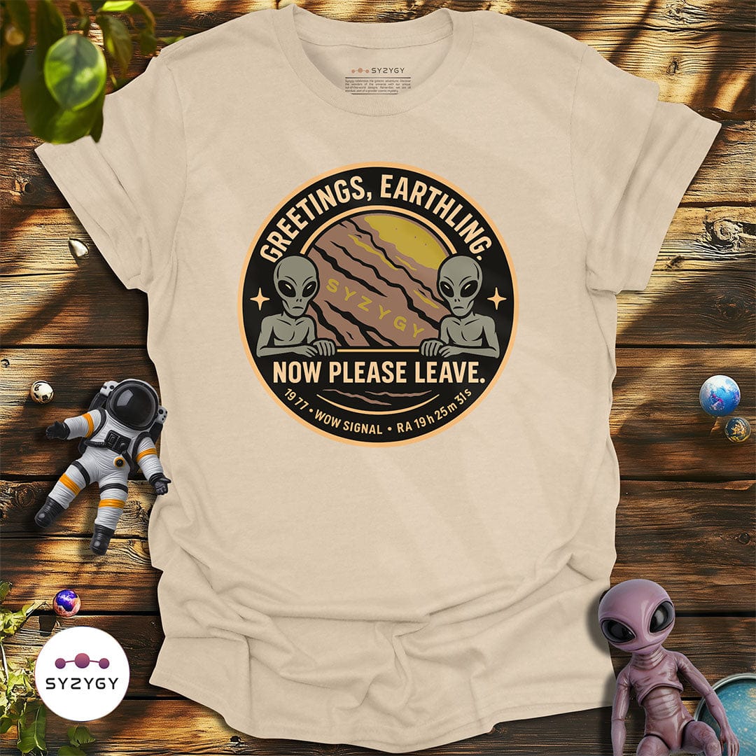 Syzygy Supply T-Shirt Sand / S Greetings, Now Please Leave T-shirt Space Aliens UFO Apparel